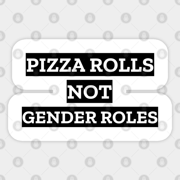 Pizza Rolls Not Gender Rolls Sticker by LunaMay